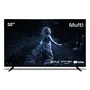 Smart TV Multi 32 Polegadas HD, Wi-Fi, USB, RJ45, AV, HDMI, Sistema ANDR Dolby Audio, Google Assistente, Loja De APP - Tl042